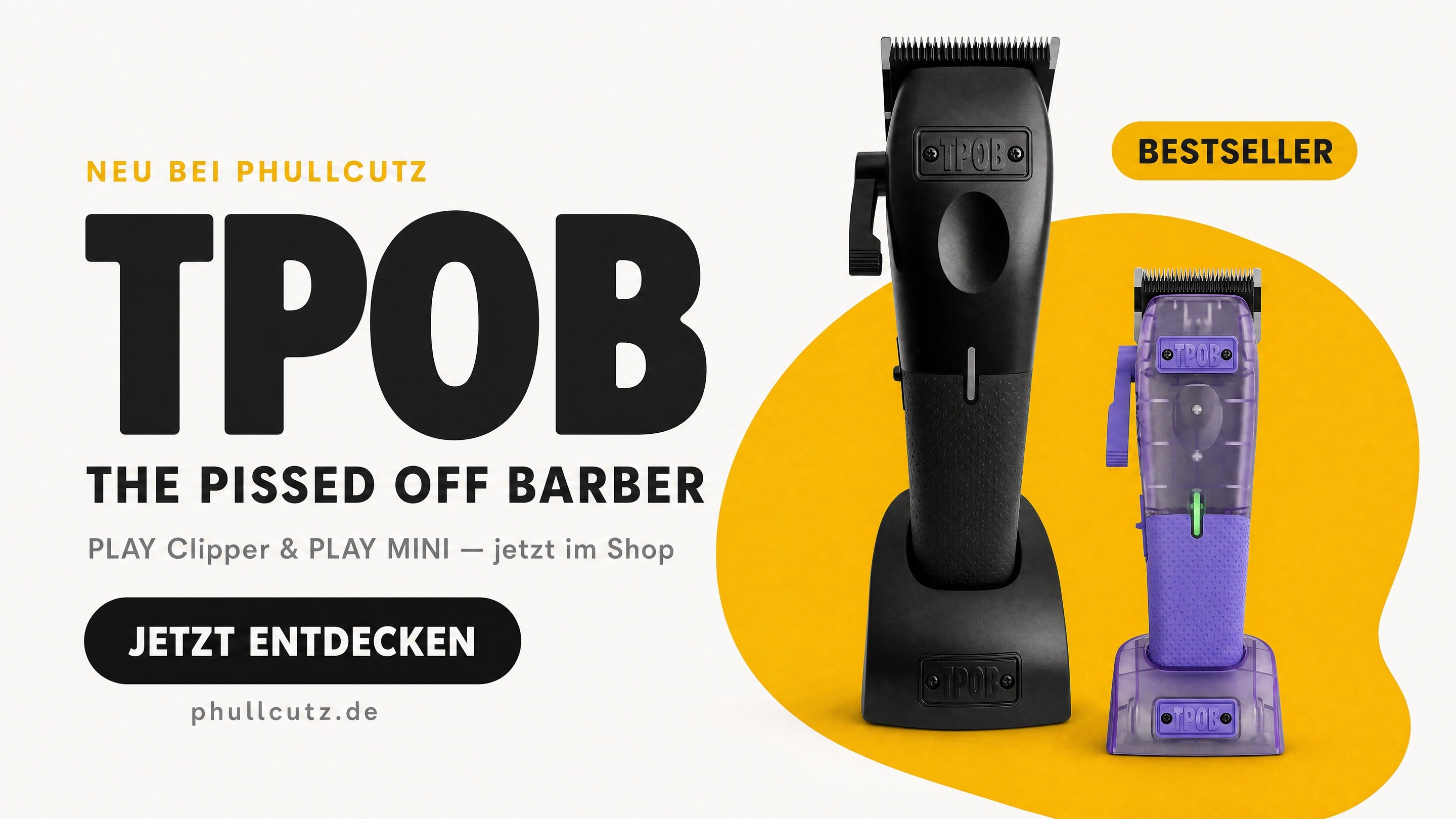 TPOB The Pissed Off Barber jetzt bei phullcutz – PLAY Clipper Black & White und PLAY MINI Clipper Transparent Purple mit Ladestation auf gelber Grafik, Homepage-Banner Desktop

